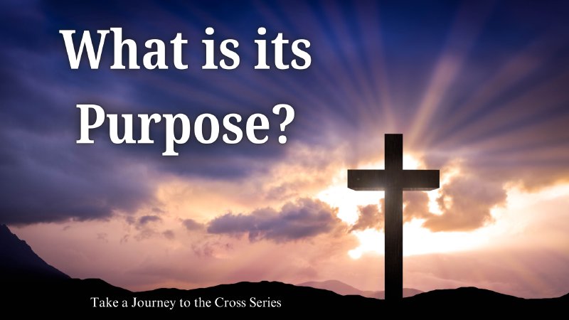 What is its purpose | Take a Journey to the Cross Part 2 | New Horizons ...