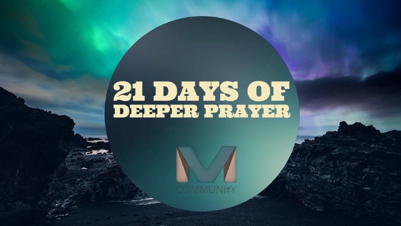 21 Days of Deeper Prayer | Midland Valley Community