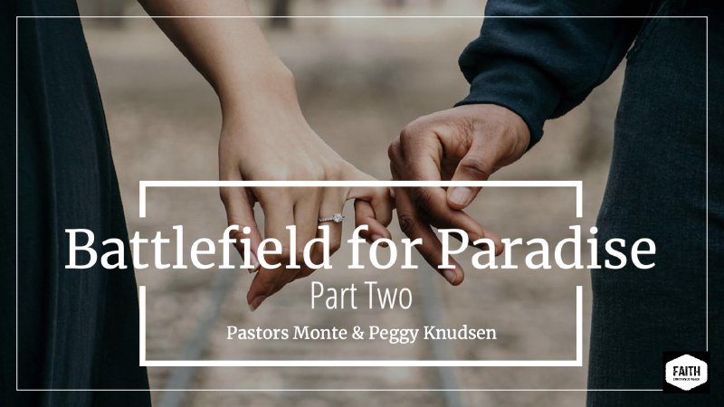 Battlefield for Paradise Pt2 | Faith Christian Outreach Church