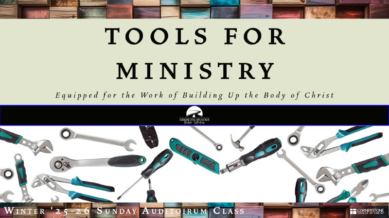 Tools for Ministry | Cornerstone Church of Christ