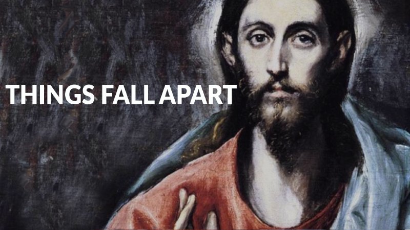 Things Fall Apart | Word of Life Church