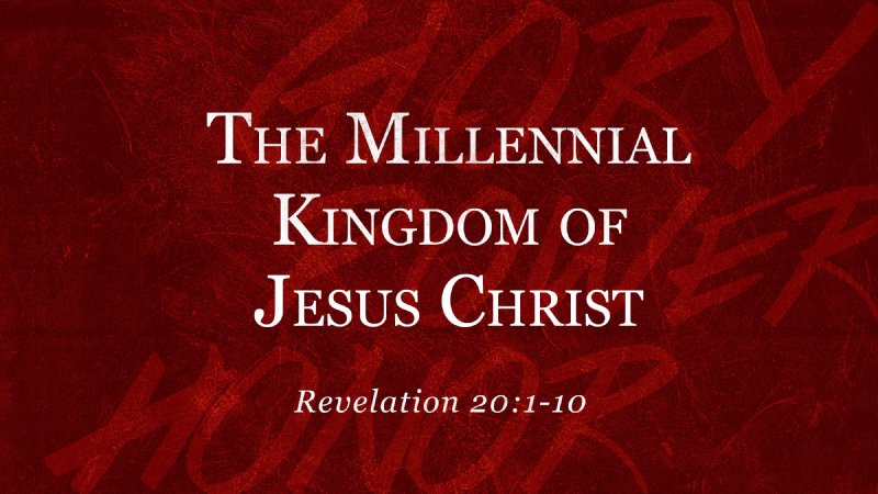 The Millennial Kingdom of Jesus Christ | Cornerstone Community Church