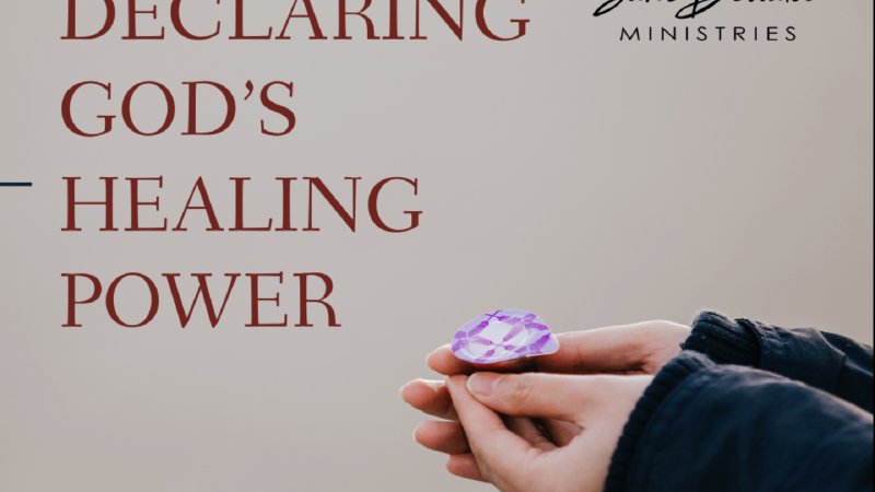 Day 19: Declaration of God's Healing Power | Sam Dewald Ministries