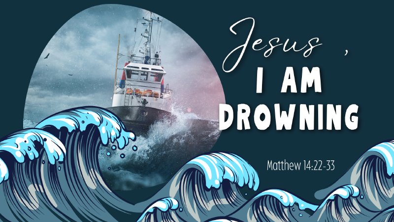 Jesus, I am Drowning | Christ Our Savior Lutheran Church - Michigan - 48154