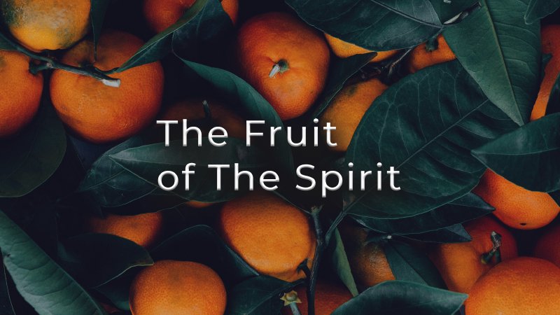 The Fruit of The Spirit | United Pentecostal Church of Bourbon, IN