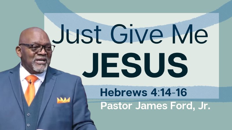 Just Give Me Jesus - Part 1 | Christ Bible Church of Chicago