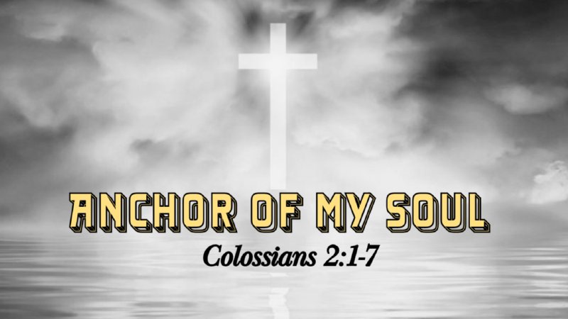 6. Anchor of my soul | Bible Baptist Church