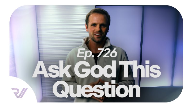 Ep. 726 - Ask God This Question | Rev City Church