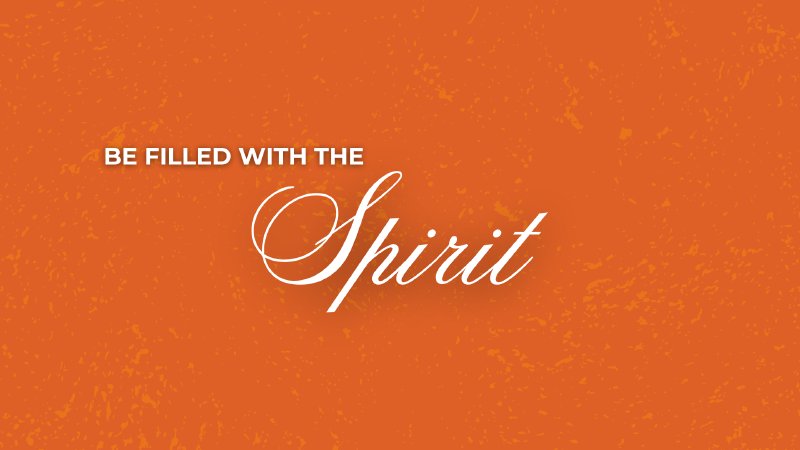 Be Filled with the Spirit | Vineyard Church of Elgin
