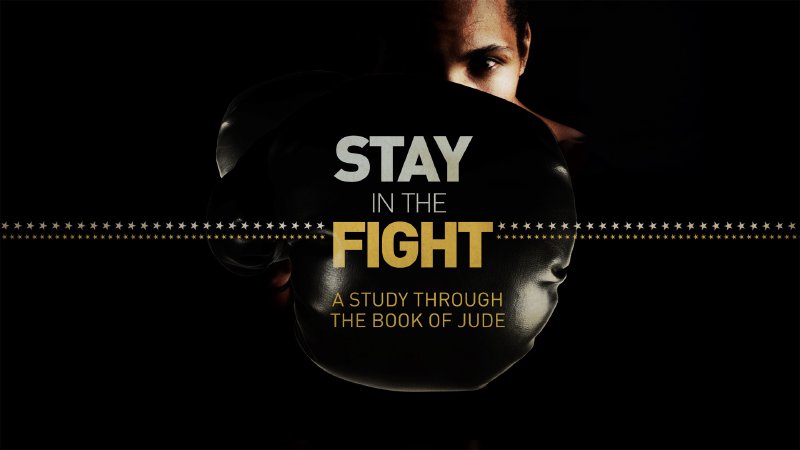 Stay in the Fight | Fellowship Missionary Church