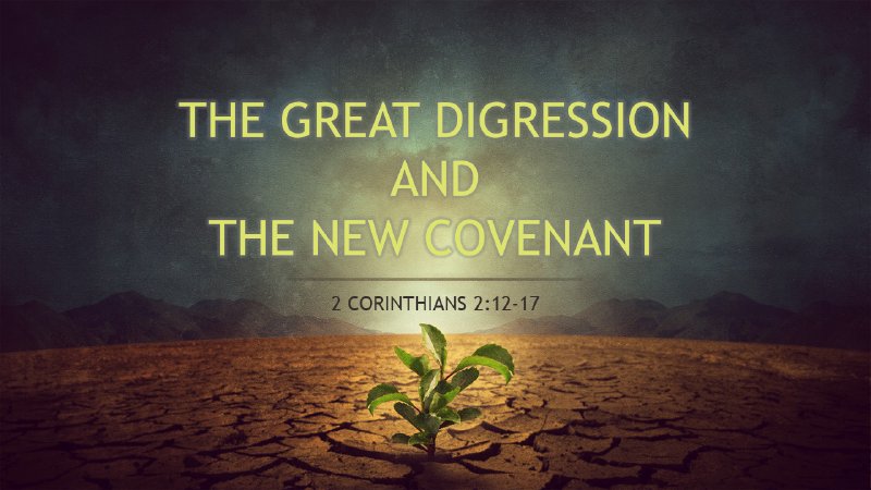 The Great Digression and The New Covenant | Woodlake Baptist Church