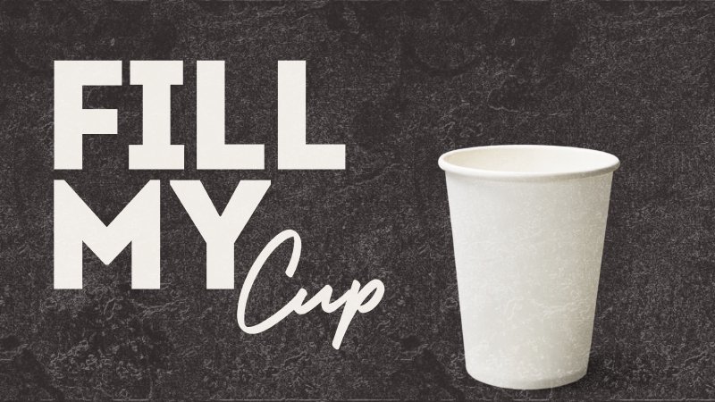 Here's my cup Lord, fill it up | Impact Church