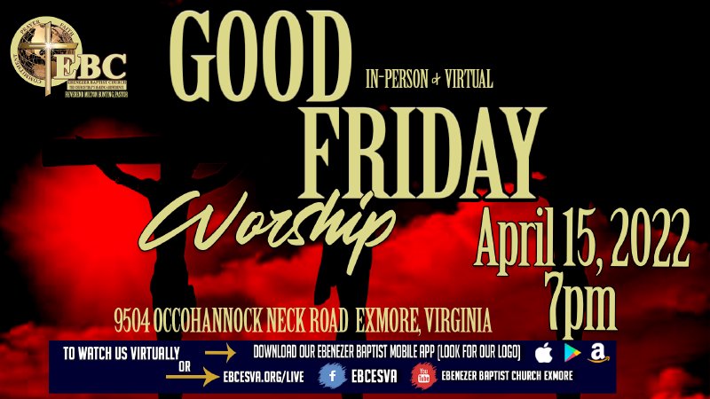 Good Friday Worship | Ebenezer Baptist Church - Exmore, VA