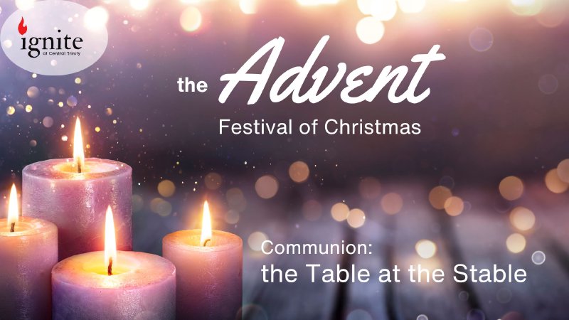 The Festival of Communion: The Table at the Stable | Central Trinity UMC