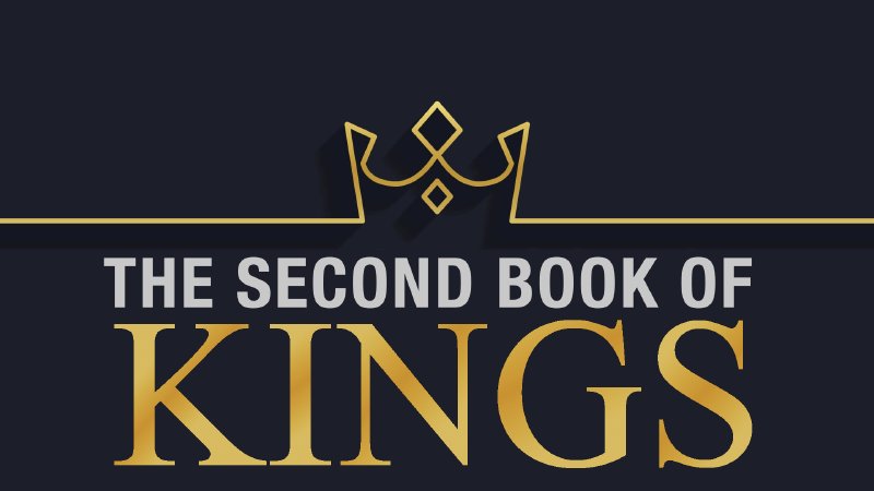 The Second Book of Kings | Calvary Chapel Desert Light