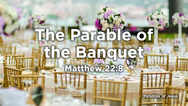 2.4 The Parable of the Banquet | Bethel United Pentecostal Church