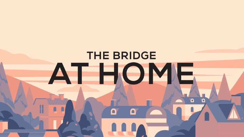 The Bridge @ Home | The Bridge Fellowship - TX