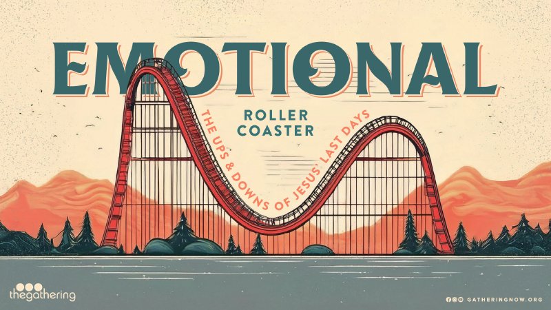 Emotional Roller Coaster Part 1 | The Gathering
