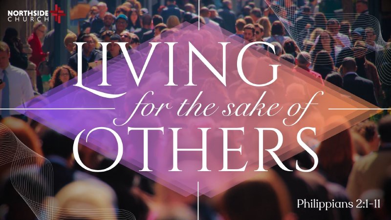 Living For the Sake of Others | Hope Hall | Northside Church - Jackson, TN