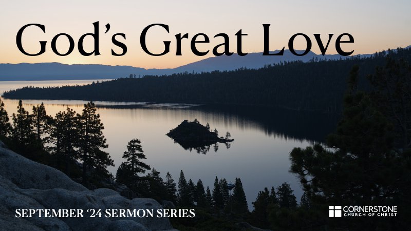 God's Great Love | Cornerstone Church of Christ