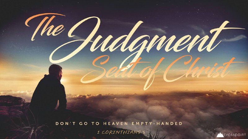 The Judgment Seat of Christ Series Part 1 | Crosspoint Community Church ...