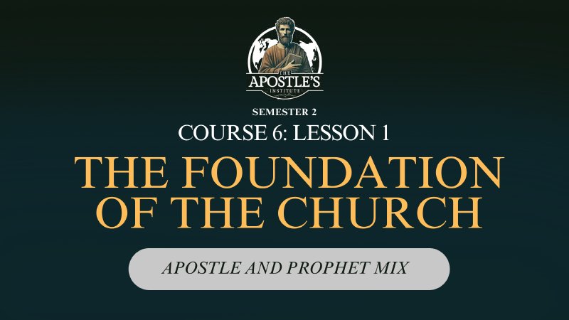 The Foundation of the Church | Apostles Institute