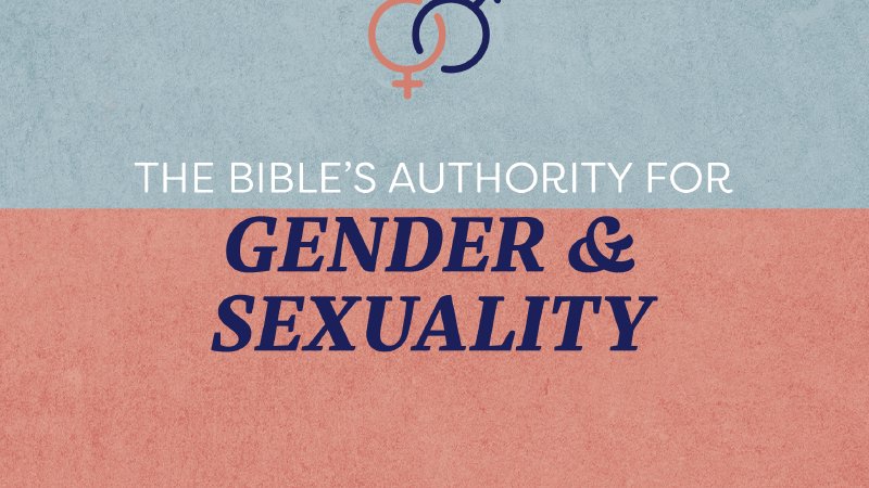 The Bibles Authority For Gender And Sexuality Belle Aire Baptist Church 3001