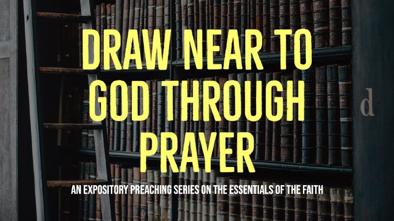 79. Draw Near to God Through Prayer | Cornerstone Church Orlando