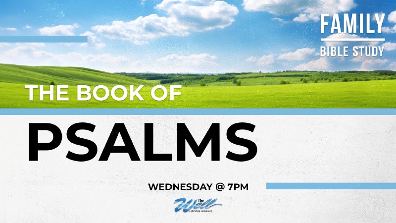 Psalms 34 - Psalms Series | Family Bible Study | The Well Christian ...