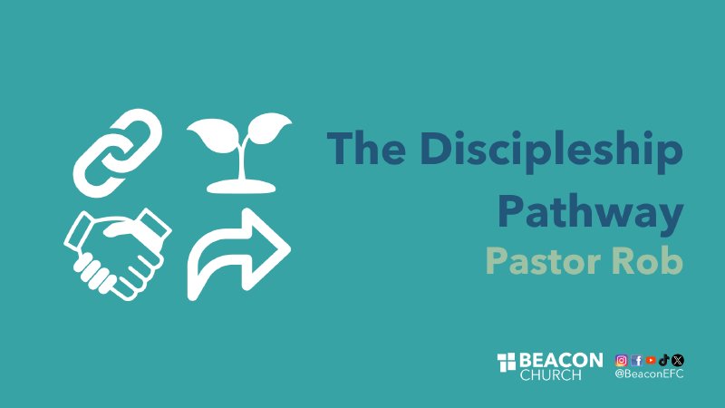 The Discipleship Pathway | Beacon Evangelical Free Church