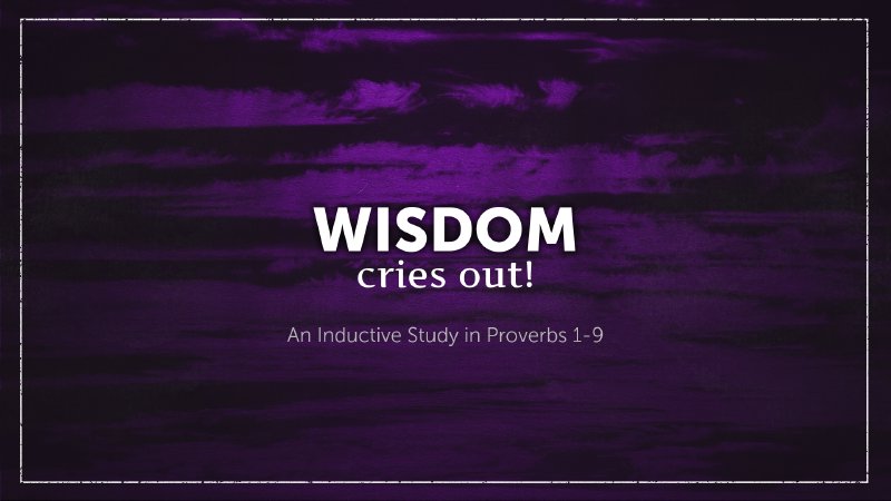 Proverbs 6-9 | Identifying Units of Text | Rose Hill Baptist Church