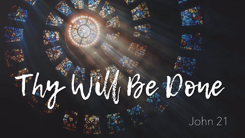 Thy Will Be Done - wk 1 | Chester Baptist Church