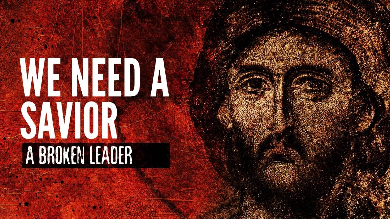 A Broken Leader | College First Church of God