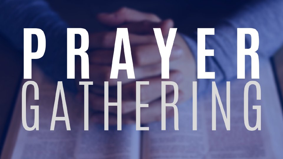 Prayer Gathering - Meadows Fellowship - Nevada