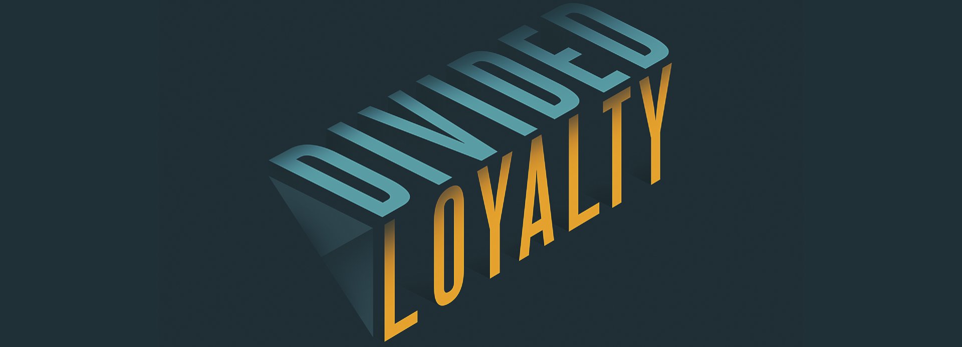 Divided Loyalty Crossings