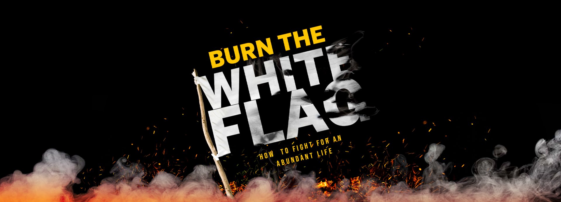Burn The White Flag Abundant Living Faith Center For more information and to stay up to date with pastor charles and abundant living faith center please visit us at alfc.com. subsplash