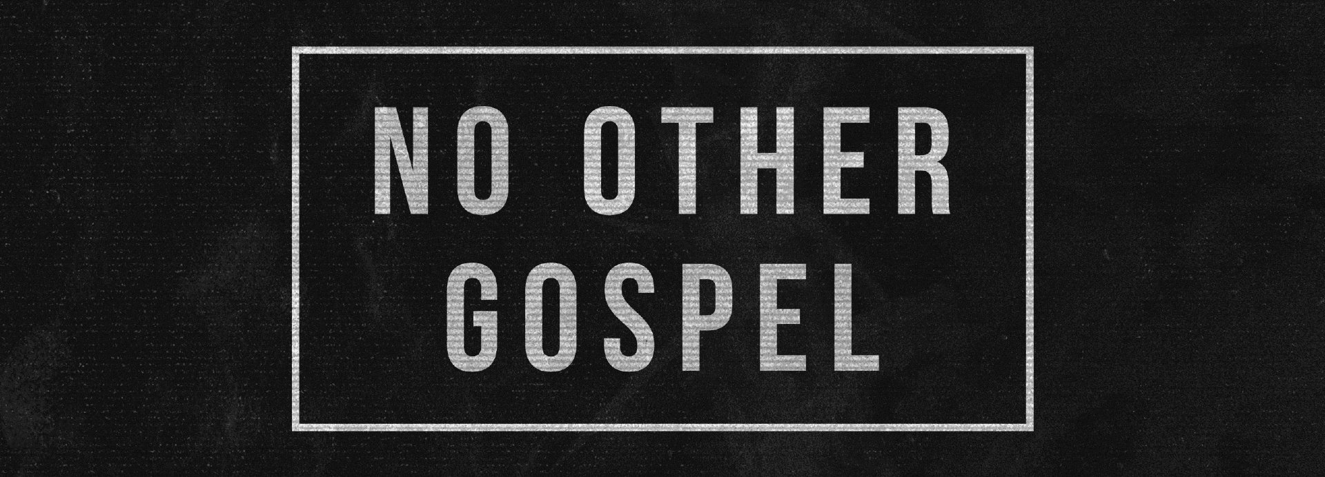 No Other Gospel Grace Bible Church Of Shorewood