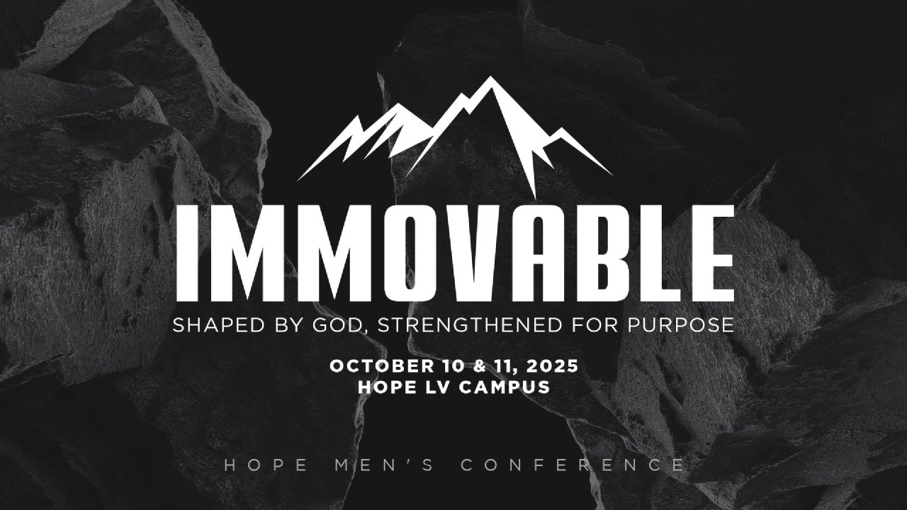 2025 Immovable Men's Conference - Hope Community LV