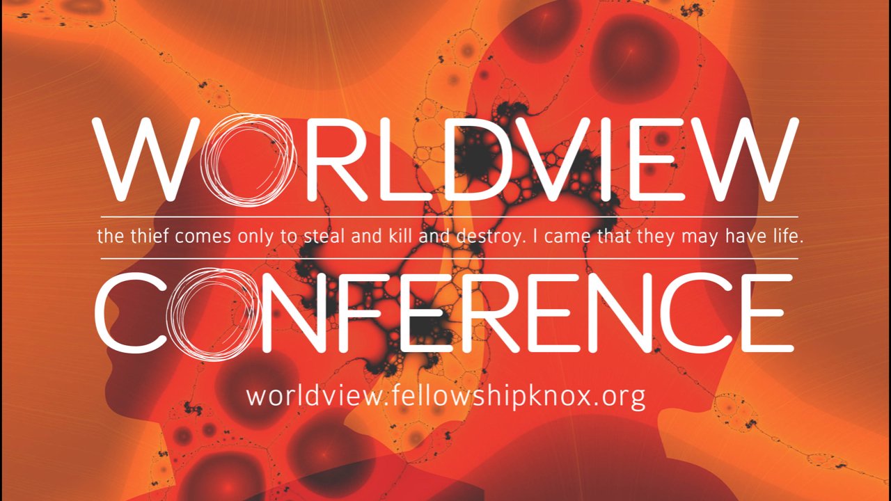 Worldview Conference Introduction (PG-13): The Story and Glory of Sex and  Sexuality (PG-13) | Fellowship Church