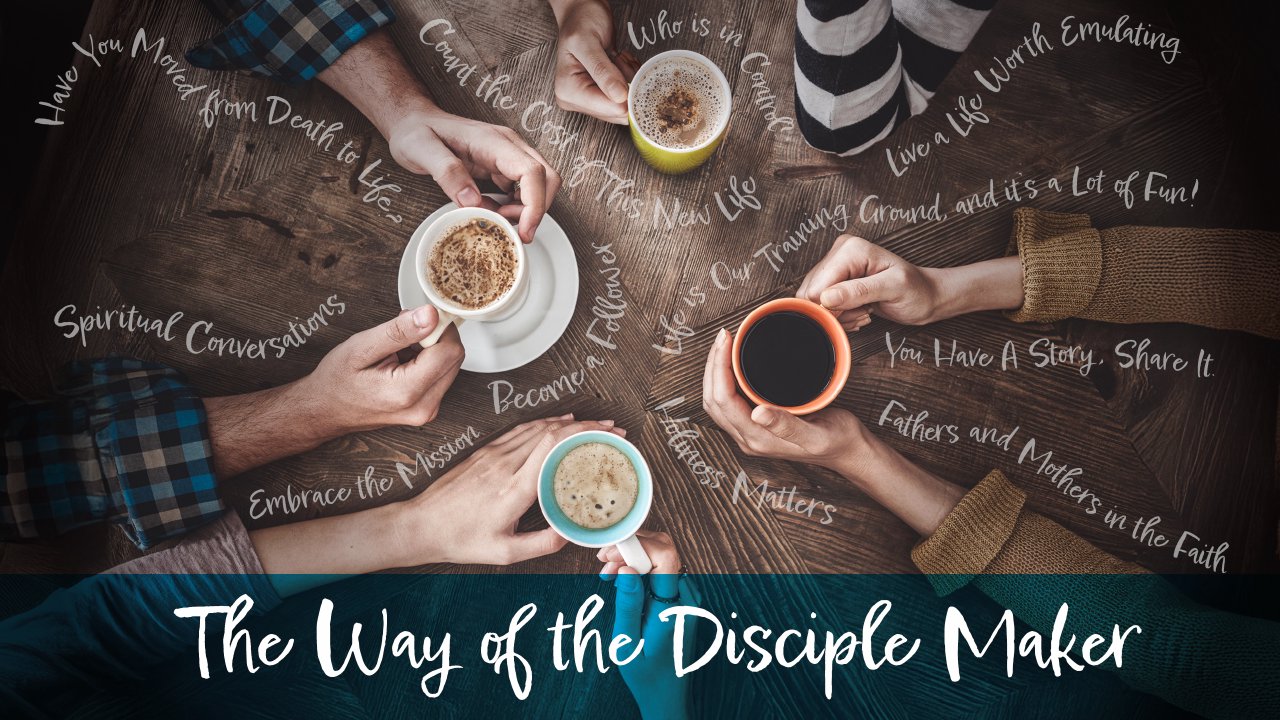 The Way of the Disciple Maker - The River of Life Church App