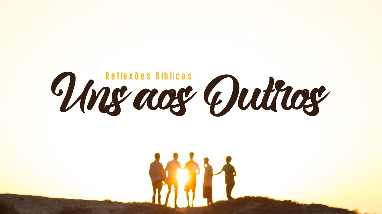 3 - SAÚDEM-SE UNS AOS OUTROS - Igreja Batista Celebração | Bragança Paulista