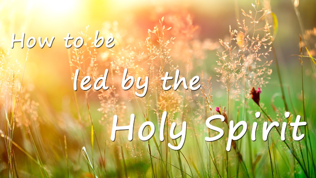 How to Be Led by the Holy Spirit (3) - Derek Prince Ministries