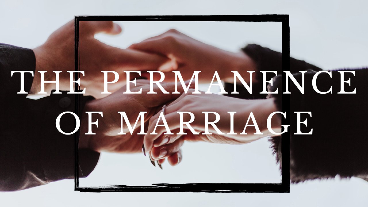 The Permanence of Marriage - Midwest Bible Church