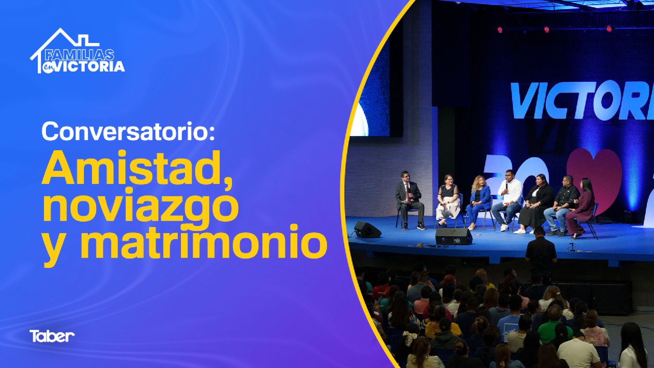 Conversatorio: Amistad, noviazgo y matrimonio - Tabernáculo Central