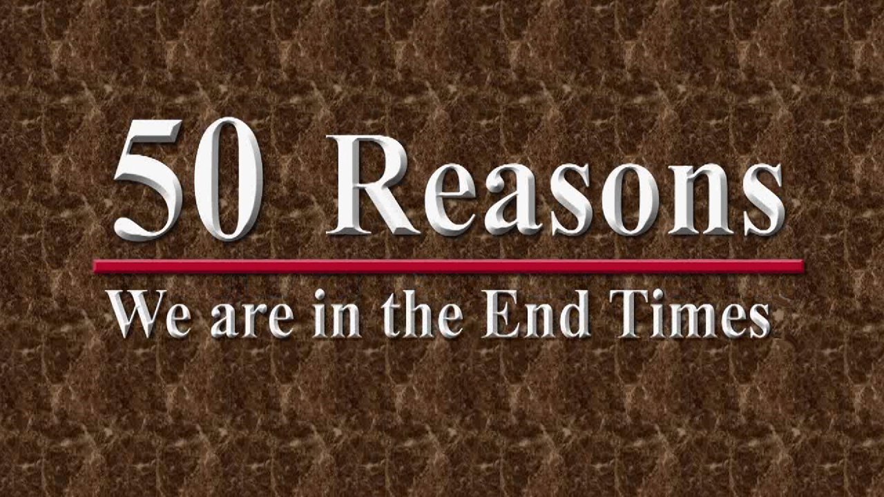 50 Reasons We Are in the End Times - Lamb & Lion Ministries