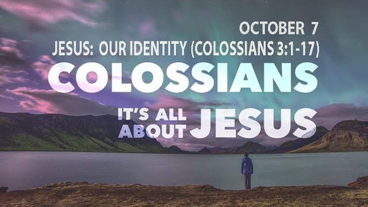 Colossians Jesus Our Identity Colossians 31 17 Clear