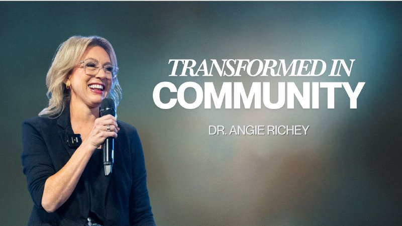 Angie Richey Transformed In Community | Dr. Angie Richey | Northwest Foursquare Church