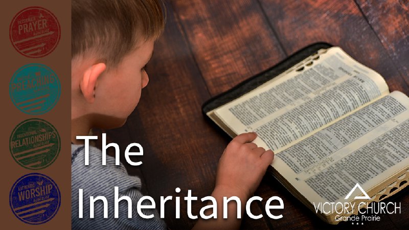 Inheritance Church The Inheritance | Victory Church Grande Prairie