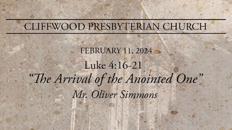 Luke 4:16-21 | The Arrival of the Anointed One | Cliffwood Presbyterian