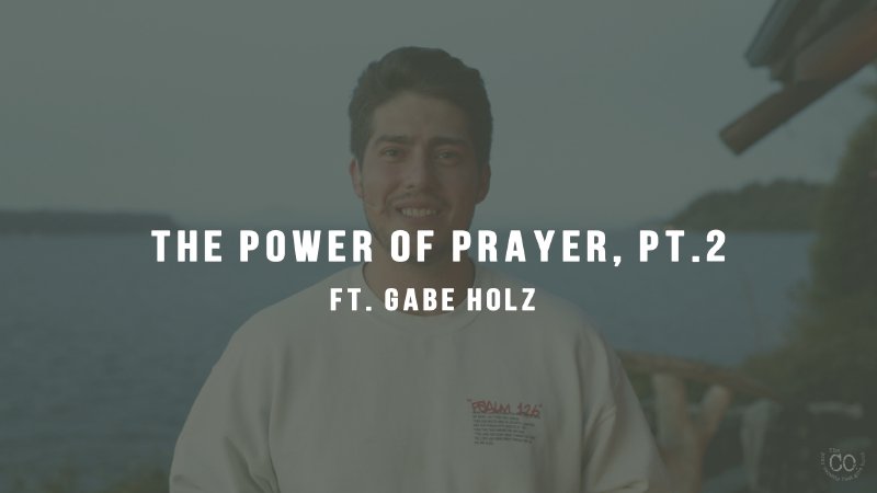 Gabe Rayer Power of Prayer, pt.2 - ft. Gabe Holz | The Collective